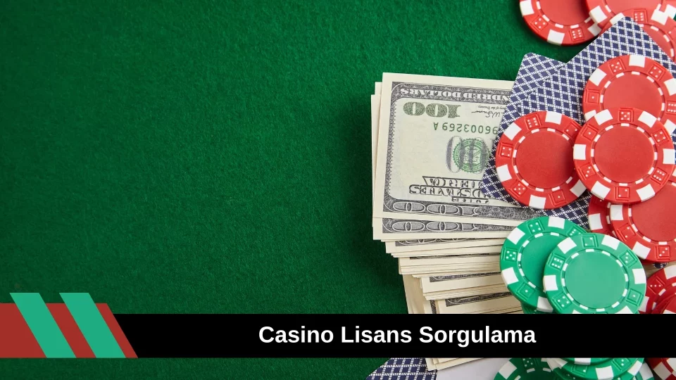Casino Lisans Sorgulama