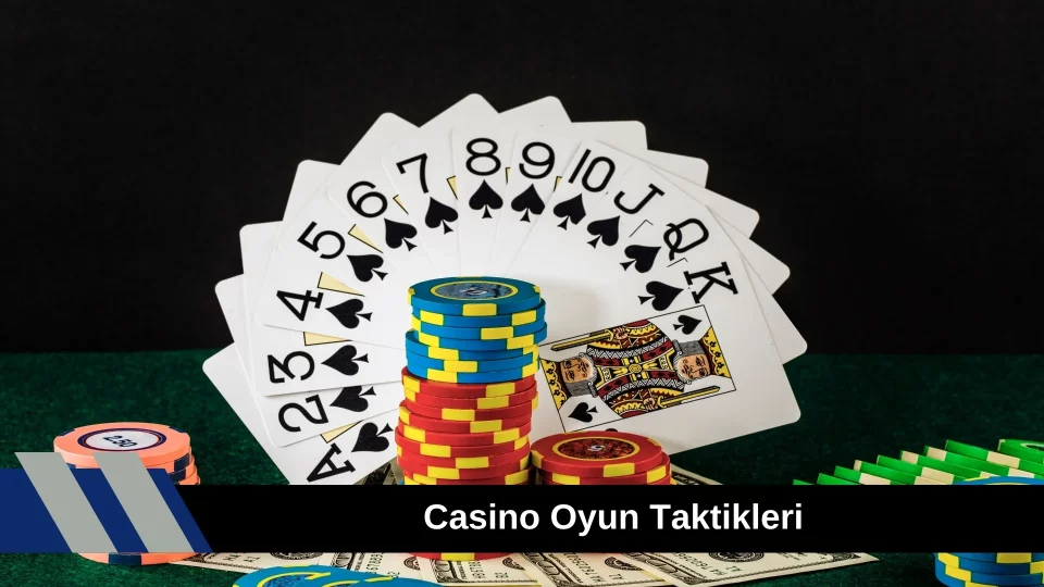 Casino Oyun Taktikleri